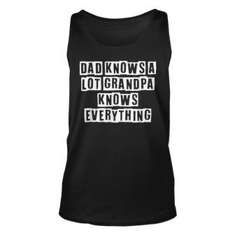 Lovely Funny Cool Sarcastic Dad Knows A Lot Grandpa Knows Unisex Tank Top - Thegiftio UK