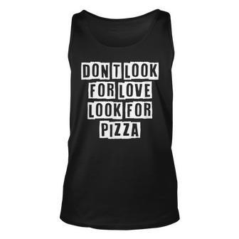 Lovely Funny Cool Sarcastic Dont Look For Love Look For Unisex Tank Top - Thegiftio UK
