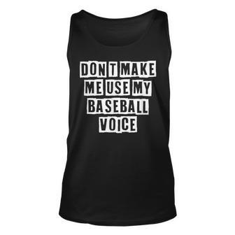 Lovely Funny Cool Sarcastic Dont Make Me Use My Baseball Unisex Tank Top - Thegiftio UK