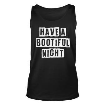 Lovely Funny Cool Sarcastic Have A Bootiful Night Unisex Tank Top - Thegiftio UK