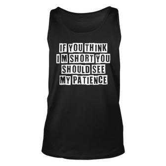 Lovely Funny Cool Sarcastic If You Think Im Short You V2 Unisex Tank Top - Thegiftio UK
