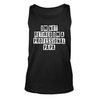 Lovely Funny Cool Sarcastic Im Not Retired Im A Unisex Tank Top - Thegiftio UK