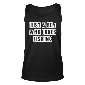 Lovely Funny Cool Sarcastic Just A Boy Who Loves Fishing Unisex Tank Top - Thegiftio UK