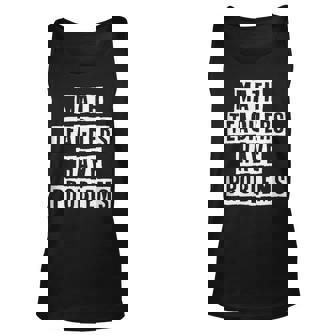 Lovely Funny Cool Sarcastic Math Teachers Have Problems Unisex Tank Top - Thegiftio