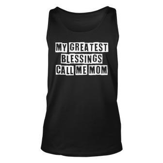 Lovely Funny Cool Sarcastic My Greatest Blessings Call Me Unisex Tank Top - Thegiftio UK