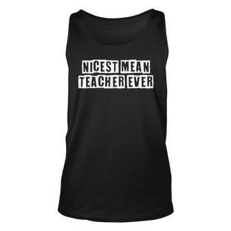 Lovely Funny Cool Sarcastic Nicest Mean Teacher Ever Unisex Tank Top - Thegiftio UK