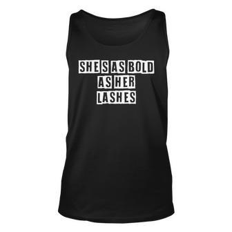Lovely Funny Cool Sarcastic Shes As Bold As Her Lashes Unisex Tank Top - Thegiftio UK