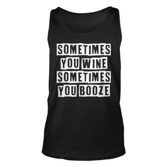 Lovely Funny Cool Sarcastic Sometimes You Wine Sometimes You Unisex Tank Top - Thegiftio UK