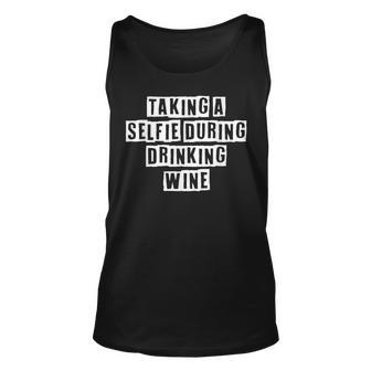 Lovely Funny Cool Sarcastic Taking A Selfie During Drinking Unisex Tank Top - Thegiftio UK