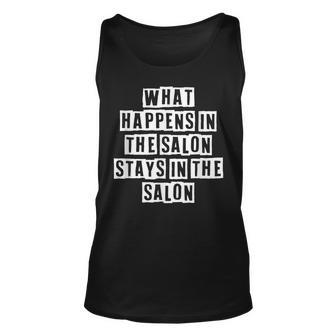 Lovely Funny Cool Sarcastic What Happens In The Salon Stays Unisex Tank Top - Thegiftio UK
