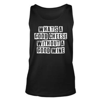 Lovely Funny Cool Sarcastic Whats A Good Cheese Without A Unisex Tank Top - Thegiftio