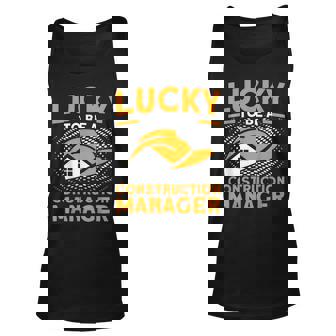 Lucky To Be A Construction Manager Builders Supervisor Men Women Tank Top Graphic Print Unisex - Thegiftio