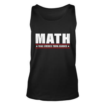 Make America Think Harder Funny Math Tshirt Unisex Tank Top - Monsterry DE