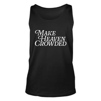 Make Heaven Crowded Christian Pastor Baptism Jesus Believer Gift Unisex Tank Top - Monsterry