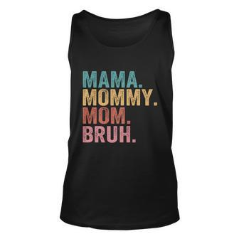 Mama Mommy Mom Bruh Mothers Day 2022 Gift Tshirt Unisex Tank Top - Monsterry