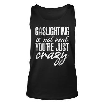 Mens Gaslighting Is Not Real Quote Youre Crazy Funny Quoted Unisex Tank Top - Thegiftio UK