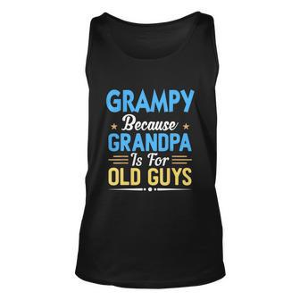 Mens Grampy Because Grandpa Is For Old Guys Funny Fathers Day Unisex Tank Top - Monsterry AU