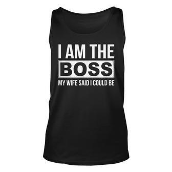 Mens Im The Boss - My Wife Said I Could Be - Unisex Tank Top - Seseable