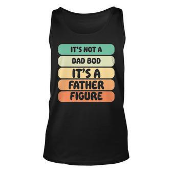 Mens Mens It’S Not A Dad Bod It’S A Father Figure Funny Fathers Unisex Tank Top - Thegiftio UK