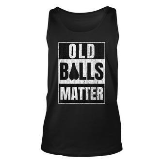 Mens Old Balls Matter Funny Mens Over The Hill Birthday Men Women Tank Top Graphic Print Unisex - Thegiftio UK