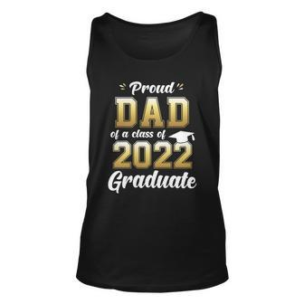 Mens Proud Dad Of A Class Of 2022 Graduate Shirt Senior 22 Daddy Unisex Tank Top - Monsterry UK