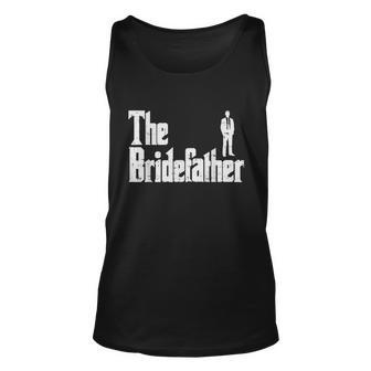 Mens The Bridefather Father Of Bride Dad Wedding Rehearsal Dinner Unisex Tank Top - Monsterry AU