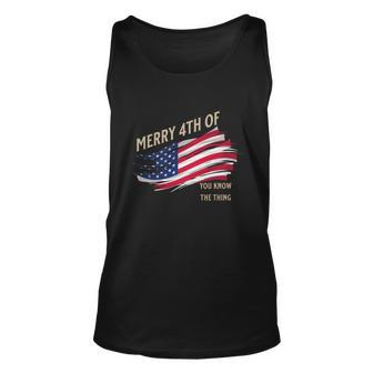 Merry 4Th Of You Know The Thing Unisex Tank Top - Monsterry AU