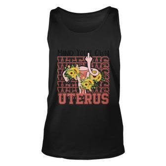 Mind You Own Uterus Floral 1973 Pro Roe Womens Rights Unisex Tank Top - Monsterry AU