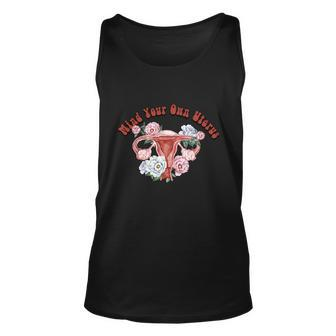 Mind Your Own Uterus Pro Choice Feminist Womens Right Unisex Tank Top - Monsterry AU