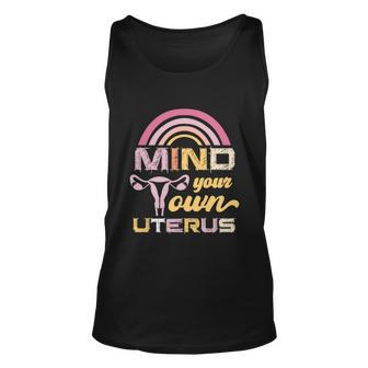 Mind Your Own Uterus Pro Choice Feminist Womens Rights Gift Unisex Tank Top - Monsterry UK