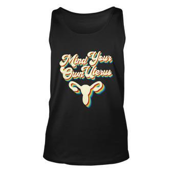 Mind Your Own Uterus Pro Choice Reproductive Rights My Body Gift V2 Unisex Tank Top - Monsterry UK