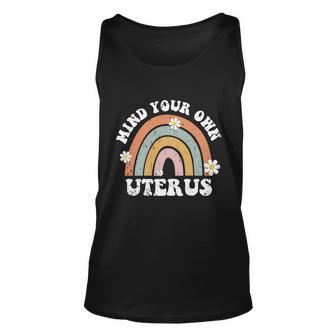 Mind Your Own Uterus Pro Choice Womens Rights Feminist Girls Funny Gift Unisex Tank Top - Monsterry AU