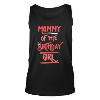 Mommy Of The Birthday Girl Mother Mama Daughters Bday Party Unisex Tank Top - Seseable