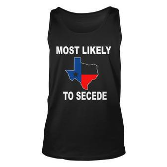 Most Likely To Secede Texas Unisex Tank Top - Monsterry