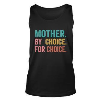 Mother By Choice For Choice Pro Choice Feminist Rights Design Unisex Tank Top - Monsterry