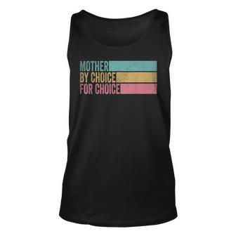 Mother By Choice For Choice Pro Choice Feminist Rights Unisex Tank Top - Seseable