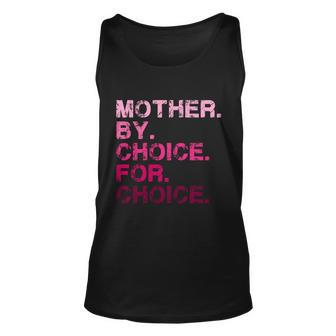 Mother By Choice For Choice Reproductive Right Pro Choice Gift Unisex Tank Top - Monsterry
