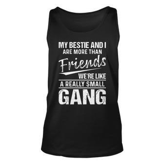 My Bestie And I Are More Than Friends Unisex Tank Top - Thegiftio UK