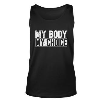 My Body My Choice Cute Gift Unisex Tank Top - Monsterry