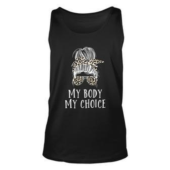 My Body My Choice Messy Bun Gift Unisex Tank Top - Monsterry