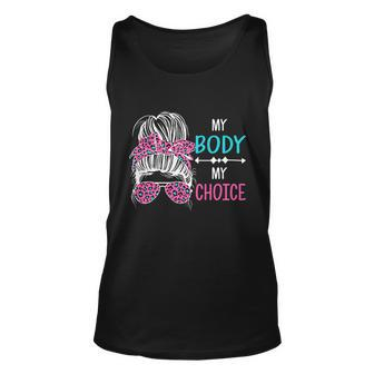 My Body My Choice Messy Bun Meaningful Gift Unisex Tank Top - Monsterry