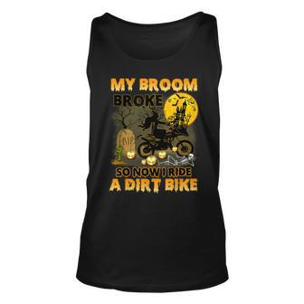 My Broom Broke So Now I Ride A Dirt Bike Witch Halloween Unisex Tank Top - Seseable