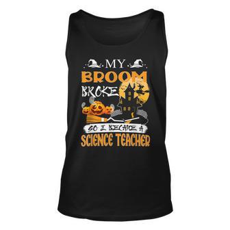 My Broom Broke So Now I Teach Halloween Science Teacher Men Women Tank Top Graphic Print Unisex - Thegiftio