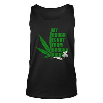 My Cough Is Not From Corona Virus Tshirt Unisex Tank Top - Monsterry AU