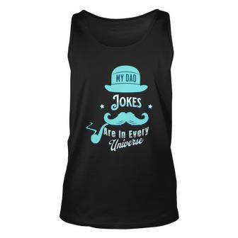 My Dad Jokes Are In Every Universe Unisex Tank Top - Monsterry DE