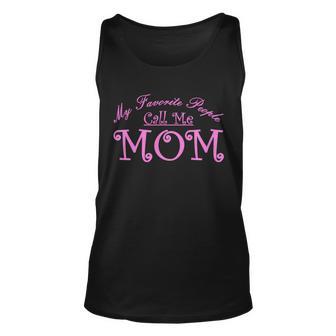 My Favorite People Call Me Mom Tshirt Unisex Tank Top - Monsterry AU