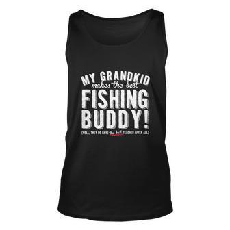 My Grandkid Makes The Best Fishing Buddy Funny Unisex Tank Top - Monsterry DE