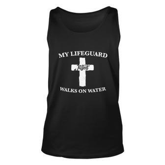 My Lifeguard Walks On Water Jesus Funny Christian Unisex Tank Top - Monsterry