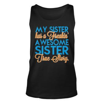 My Sister Has A Freakin Awesome Sister V3 Unisex Tank Top - Seseable