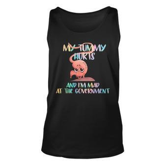 My Tummy Hurts And Im Mad At Government Unisex Tank Top - Seseable
